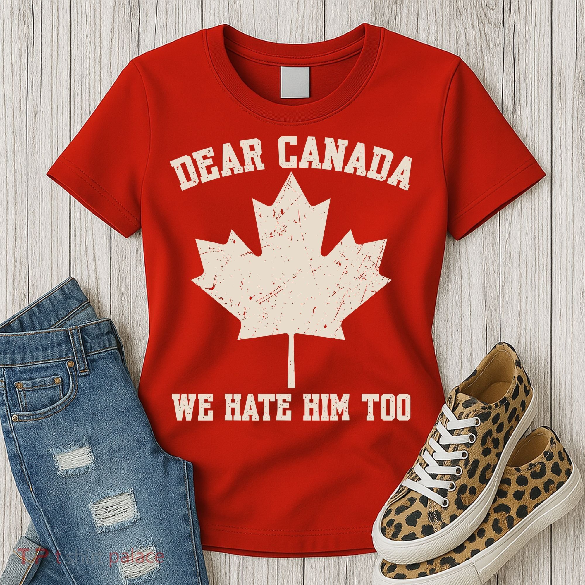 Dear Canada We Hate Him Too Anti Trump Women's T-Shirt