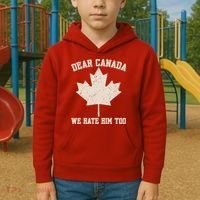 Dear Canada We Hate Him Too Anti Trump Kids Hoodie thumb 2