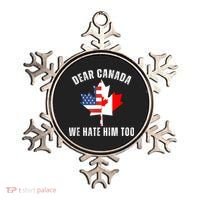 Dear Canada We Hate Him Too Anti Trump Canadian Protest Ornament thumb 0