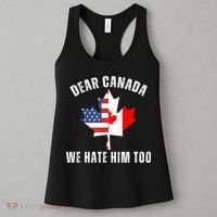 Dear Canada We Hate Him Too Anti Trump Canadian Protest Women's Tank Top thumb 3