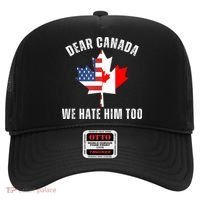 Dear Canada We Hate Him Too Anti Trump Canadian Protest Hat thumb 0