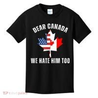 Dear Canada We Hate Him Too Anti Trump Canadian Protest Kids T-Shirt thumb 0