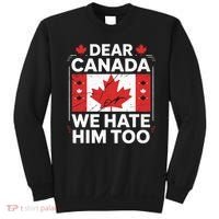 Dear Canada We Hate Him Too  Sweatshirt thumb 0