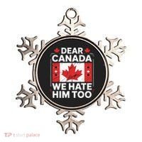 Dear Canada We Hate Him Too  Ornament thumb 0