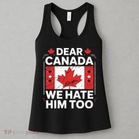 Dear Canada We Hate Him Too  Women's Tank Top thumb 3