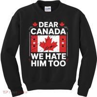 Dear Canada We Hate Him Too  Kids Sweatshirt thumb 0