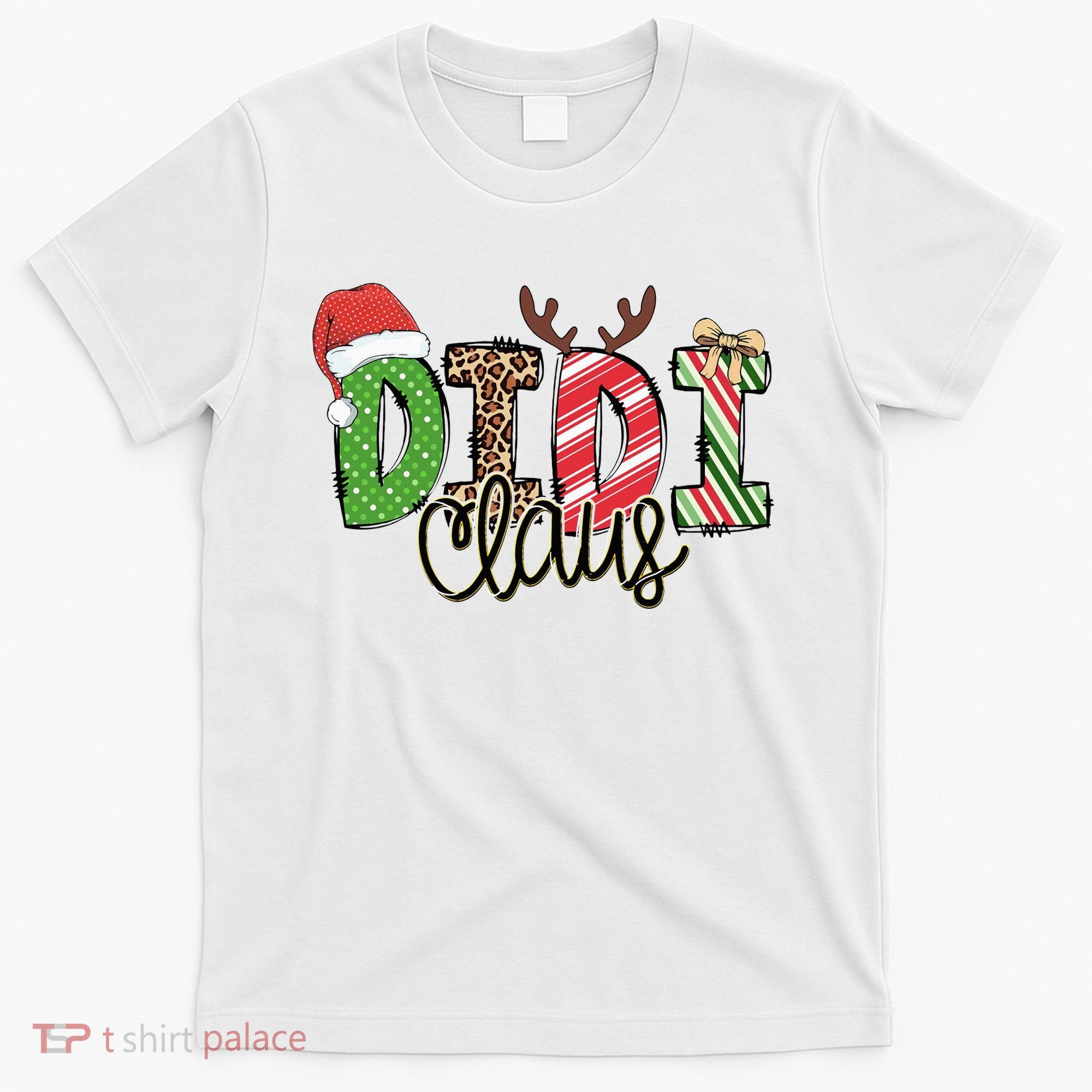 Didi Claus Xmas Happy Family New Santa Claus Christmas  T-Shirt