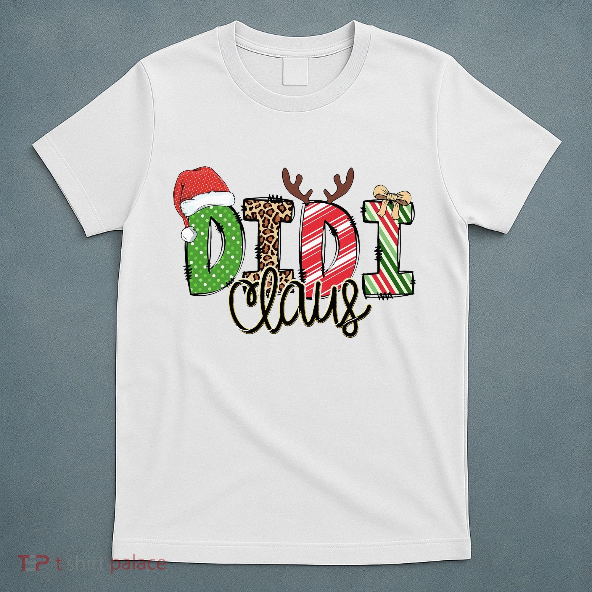 Didi Claus Xmas Happy Family New Santa Claus Christmas  T-Shirt