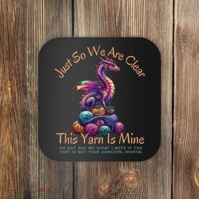 Dragon Colorful Yarn Eggs Just So We Are Clear Yarn Is Mine Gift Coaster