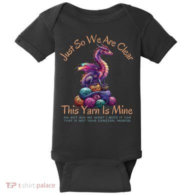 Dragon Colorful Yarn Eggs Just So We Are Clear Yarn Is Mine Gift Baby Bodysuit