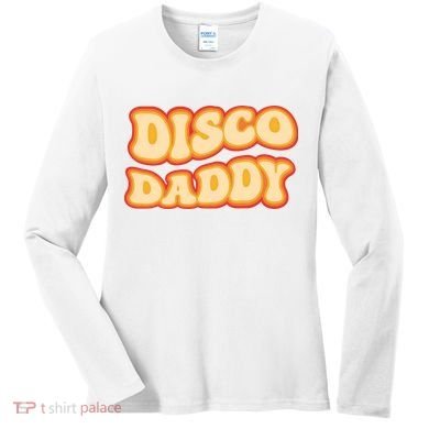 Disco Daddy 70s Dancing Party Retro Vintage Groovy Women's Long Sleeve Shirt