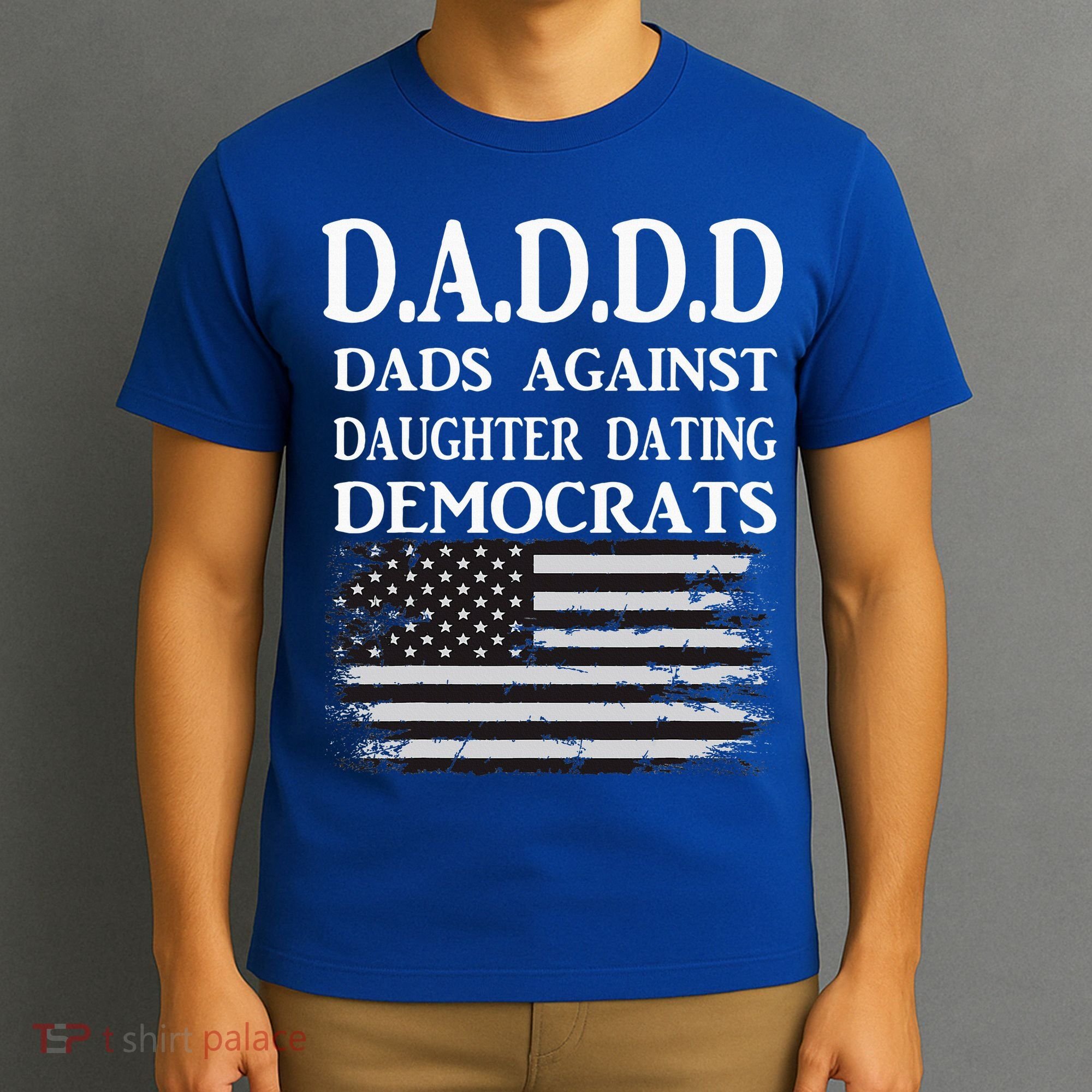 Daddd Dads Against Daughter Dating Democrats T-Shirt
