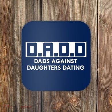 DADD Dads Against Daughters Dating Coaster