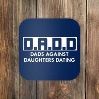 DADD Dads Against Daughters Dating Coaster thumb 0