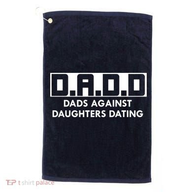 DADD Dads Against Daughters Dating Golf Towel
