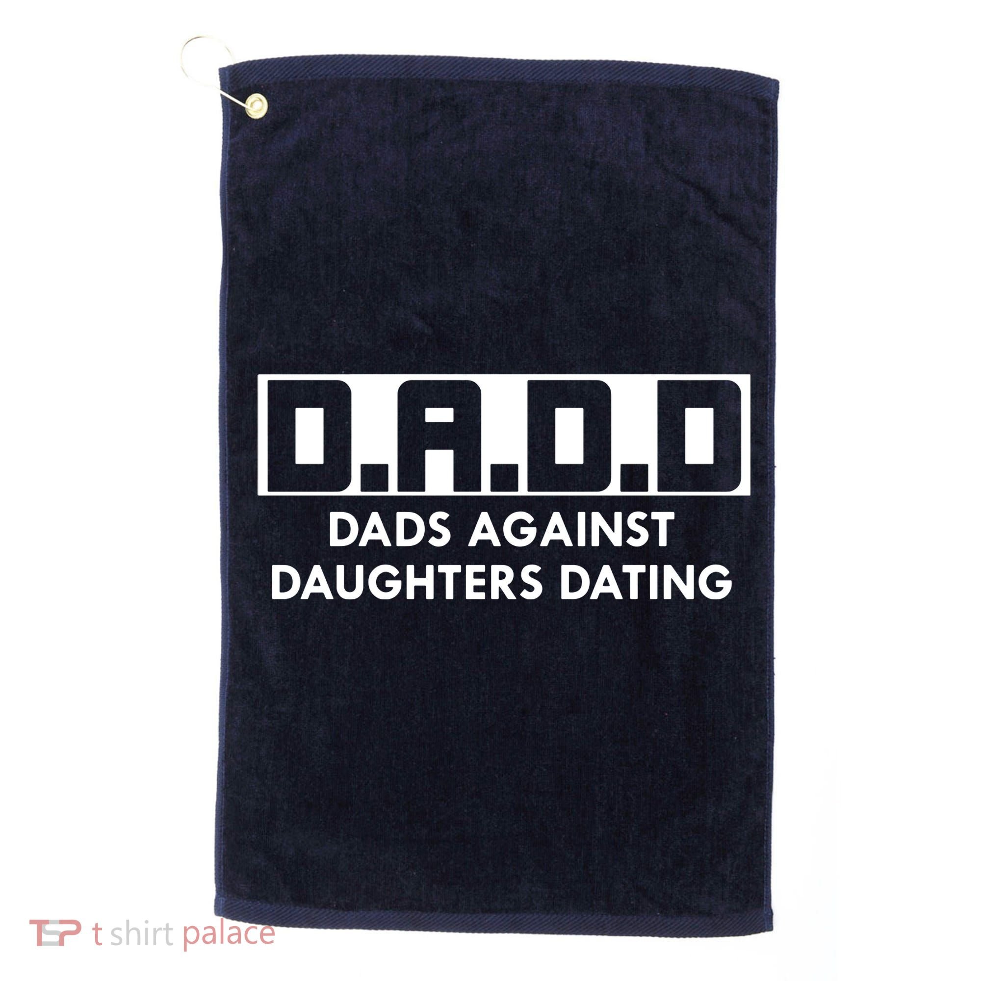 DADD Dads Against Daughters Dating Golf Towel