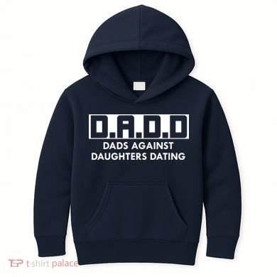 DADD Dads Against Daughters Dating Kids Hoodie