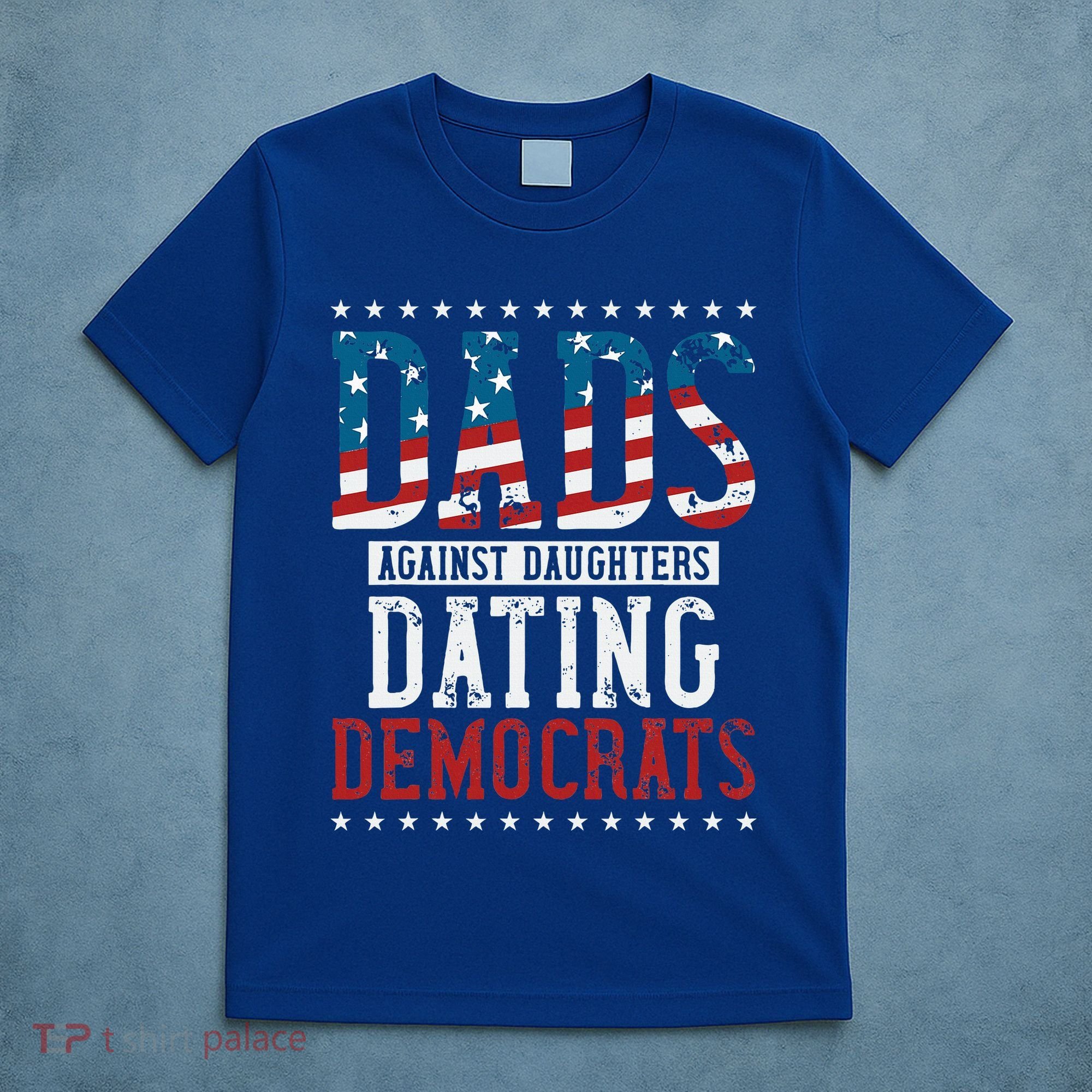 Daddd Dads Against Daughters Dating Democrats T-Shirt