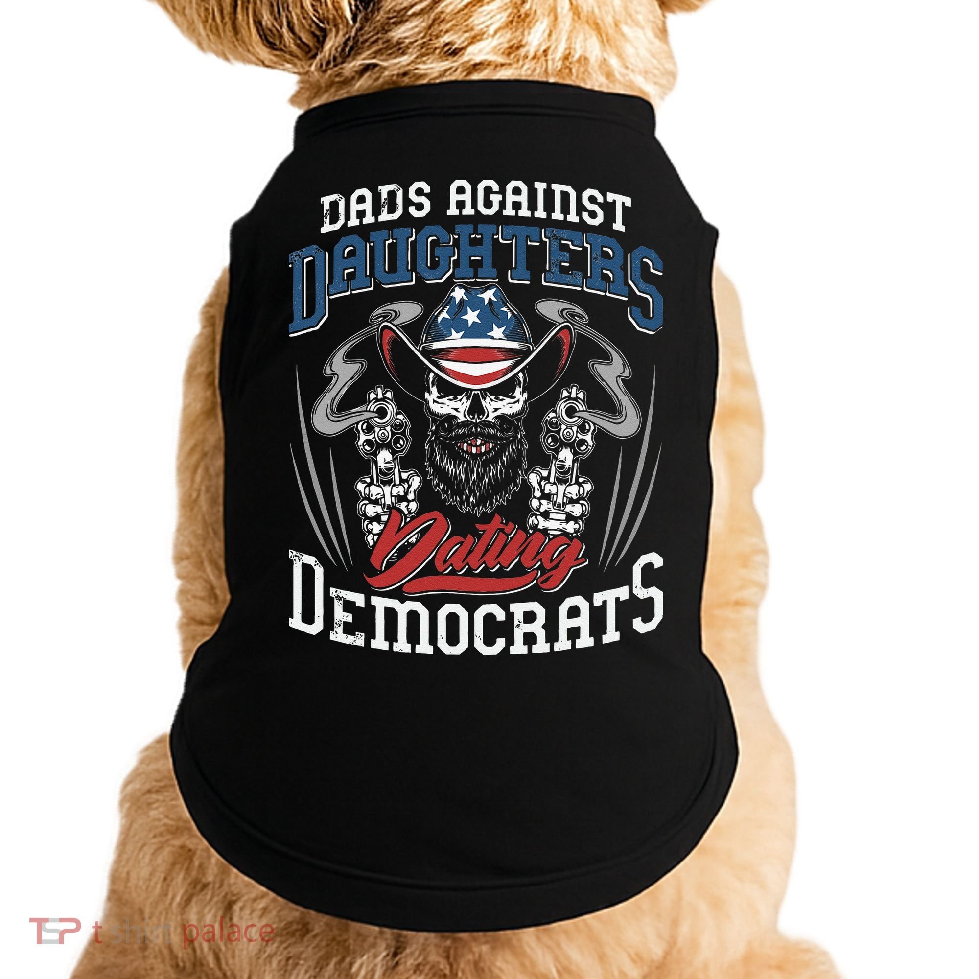 Daddd Dads Against Daughters Dating Democrats Funny Doggie Tank