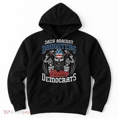 Daddd Dads Against Daughters Dating Democrats Funny Hoodie