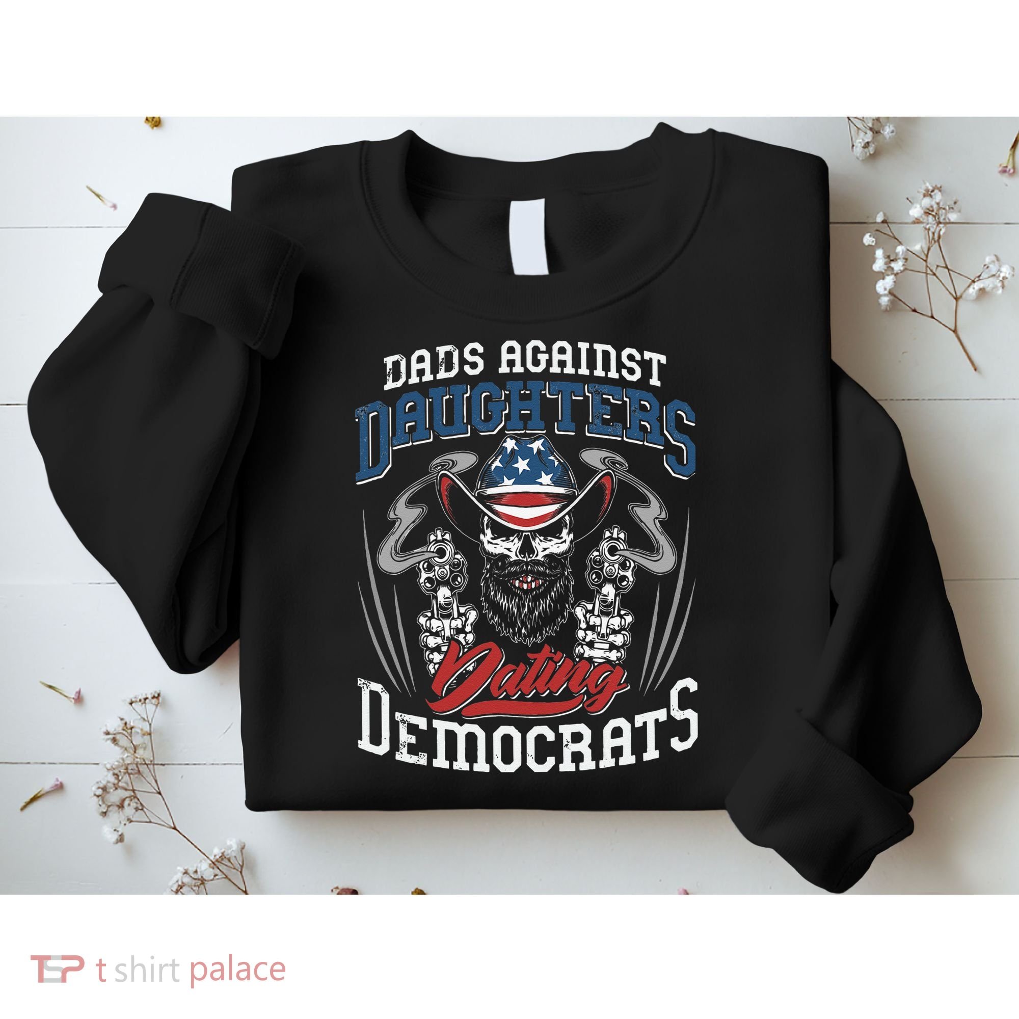 Daddd Dads Against Daughters Dating Democrats Funny Sweatshirt