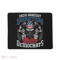 Daddd Dads Against Daughters Dating Democrats Funny Mousepad thumb 0