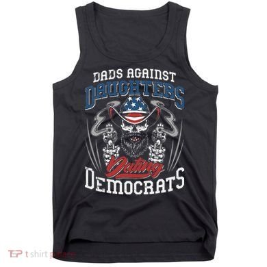 Daddd Dads Against Daughters Dating Democrats Funny Tank Top