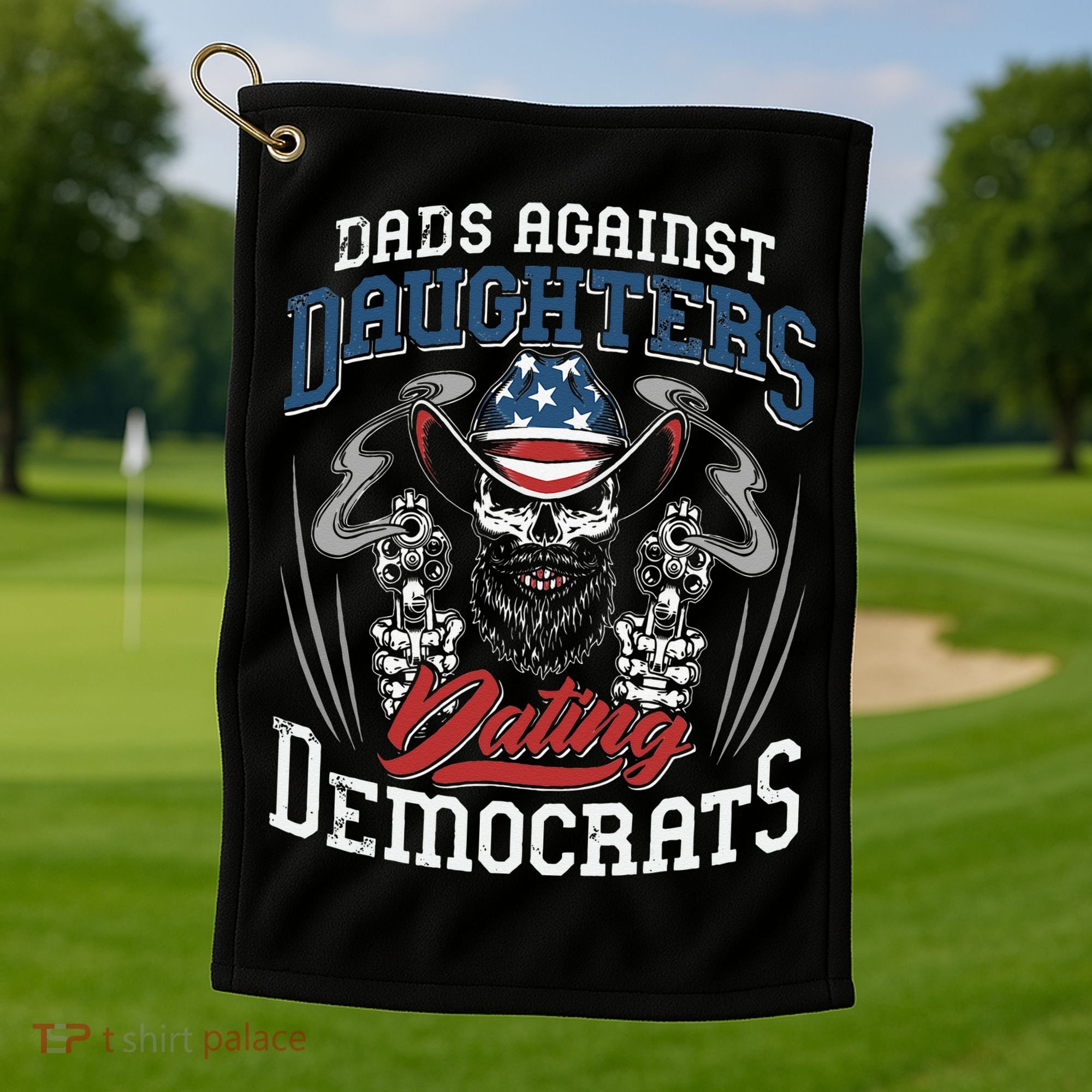 Daddd Dads Against Daughters Dating Democrats Funny Golf Towel