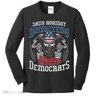 Daddd Dads Against Daughters Dating Democrats Funny Kids Long Sleeve Shirt