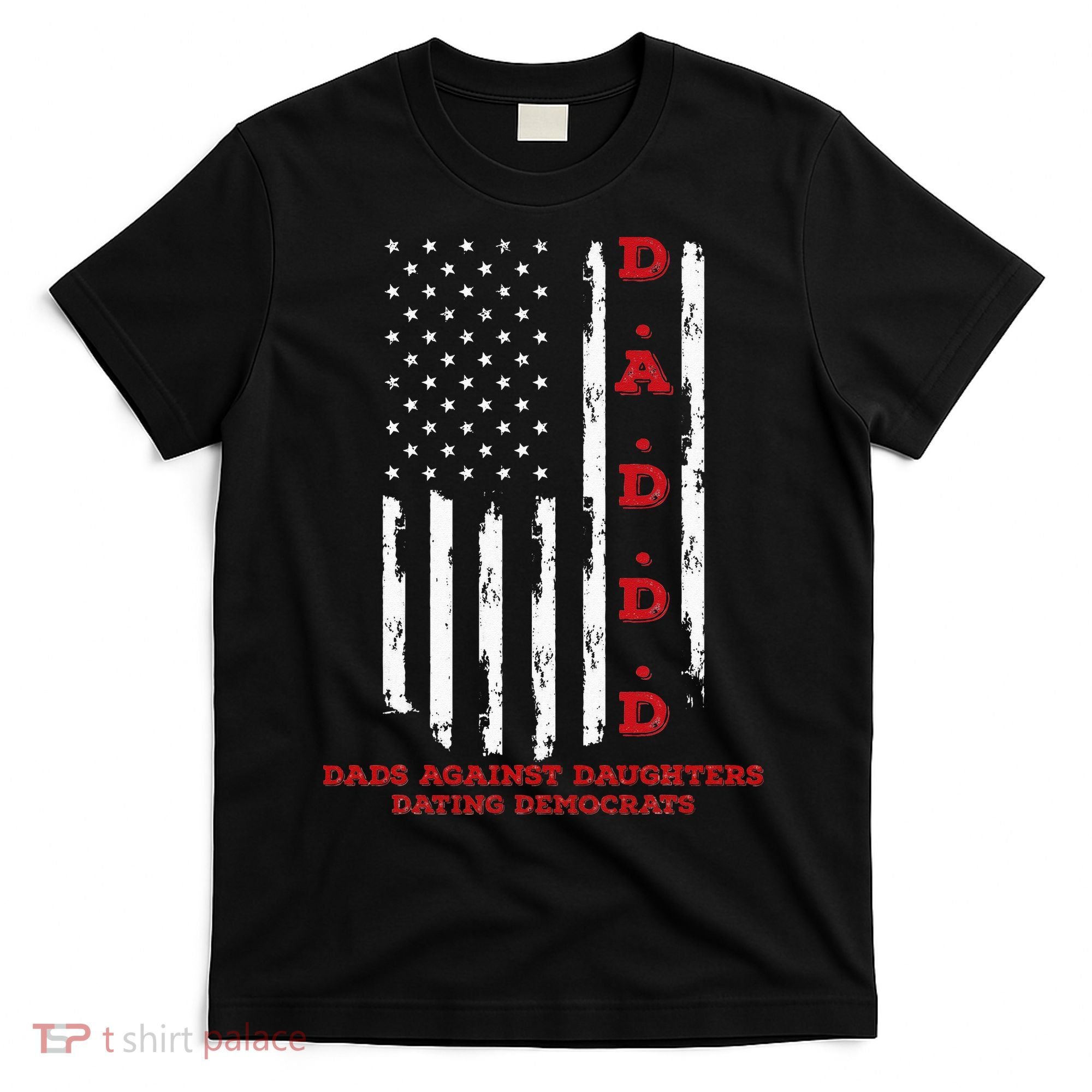 Daddd Dads Against Daughters Dating Daddd Daddd T-Shirt