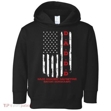 Daddd Dads Against Daughters Dating Daddd Daddd Toddler Hoodie