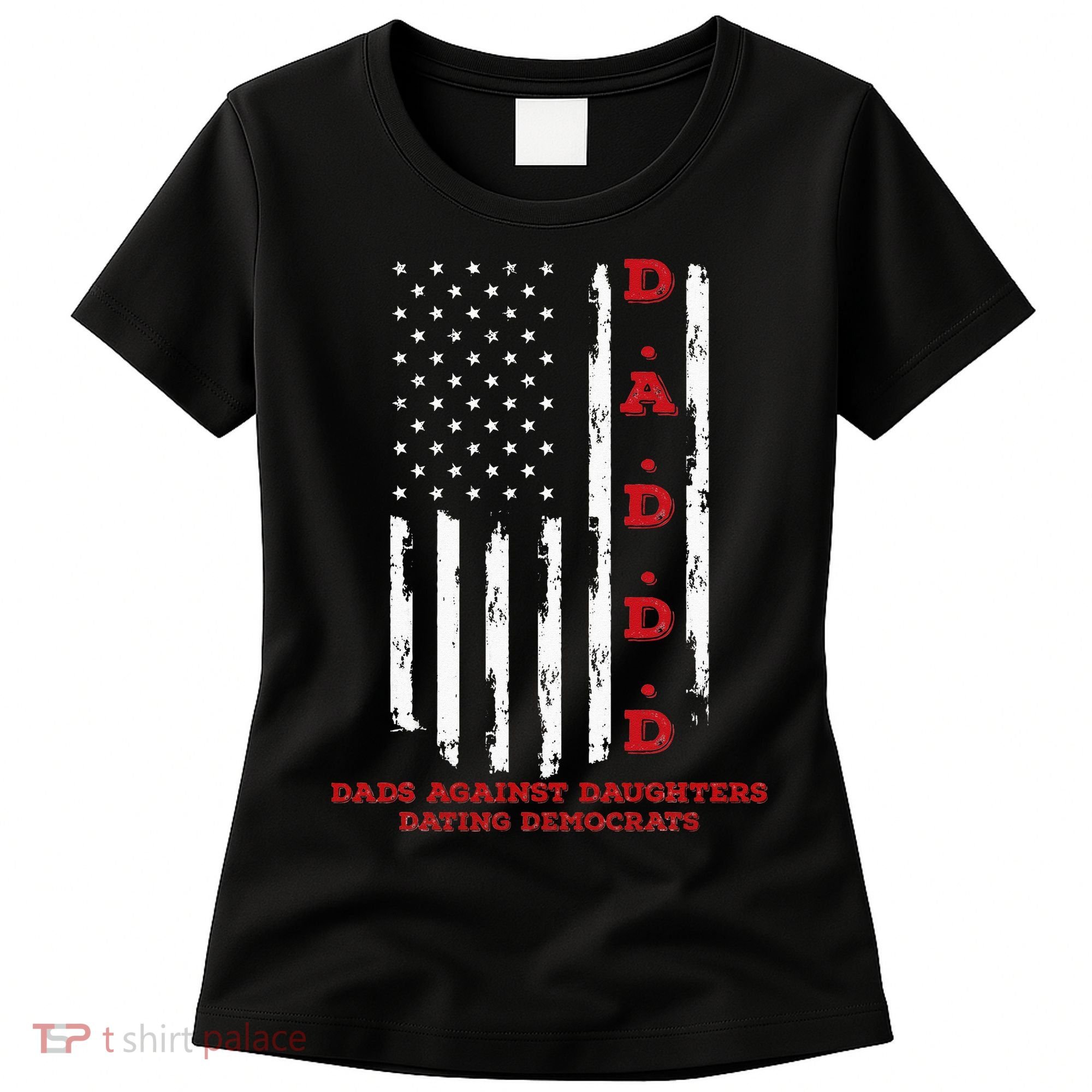 Daddd Dads Against Daughters Dating Daddd Daddd Women's T-Shirt