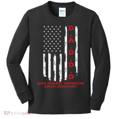 Daddd Dads Against Daughters Dating Daddd Daddd Kids Long Sleeve Shirt