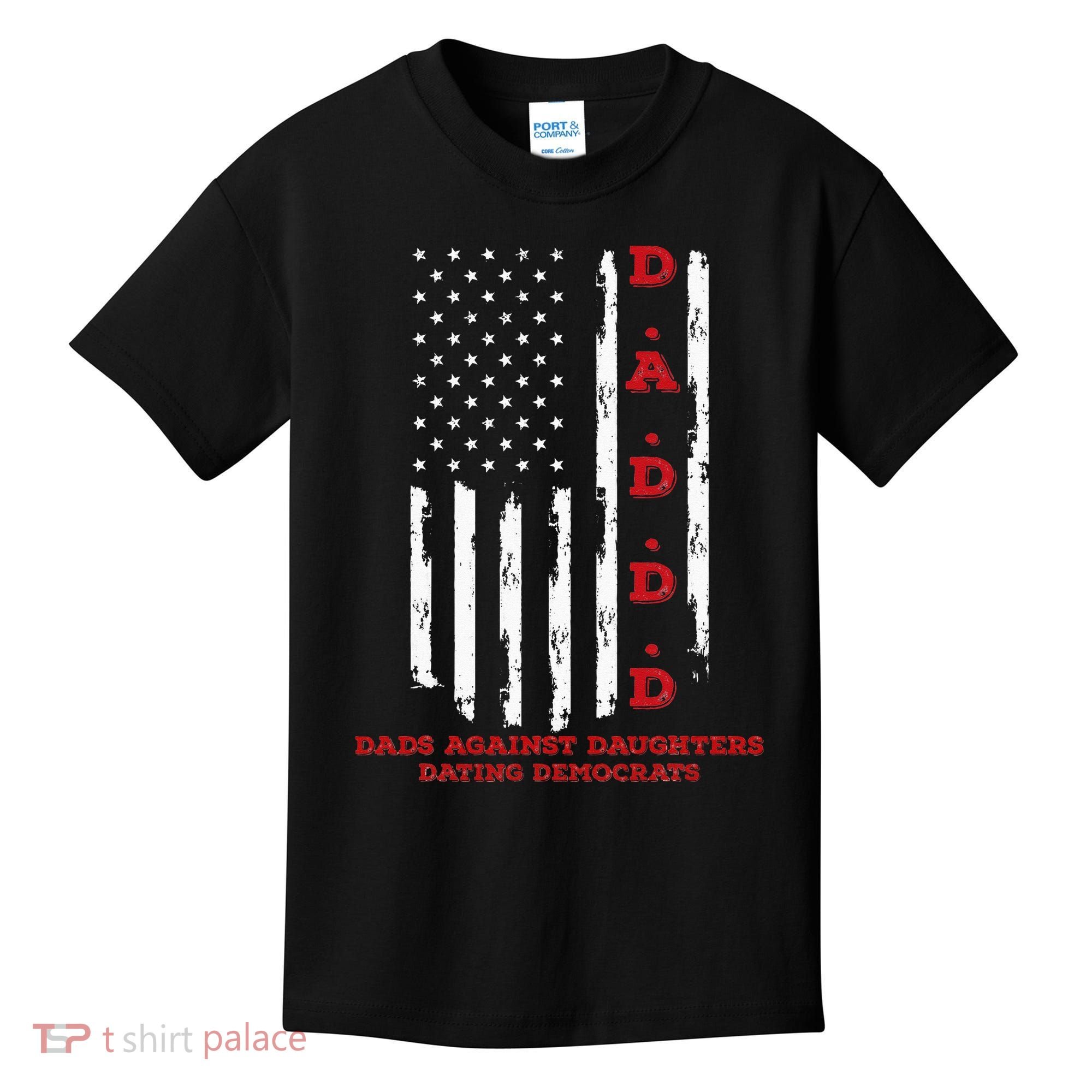 Daddd Dads Against Daughters Dating Daddd Daddd Kids T-Shirt