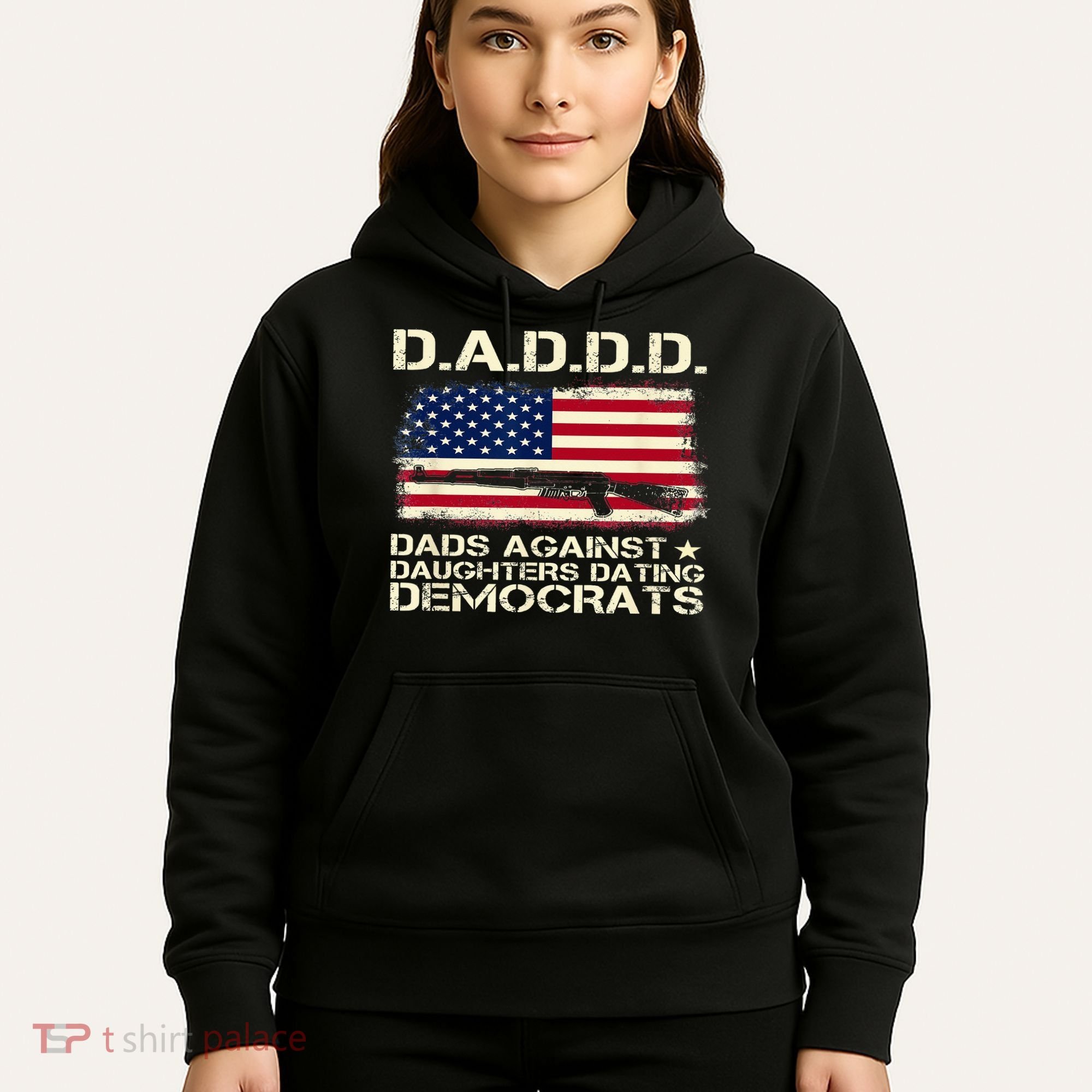 DADDD Dads Against Daughter Dating Democrats Father's Day Hoodie