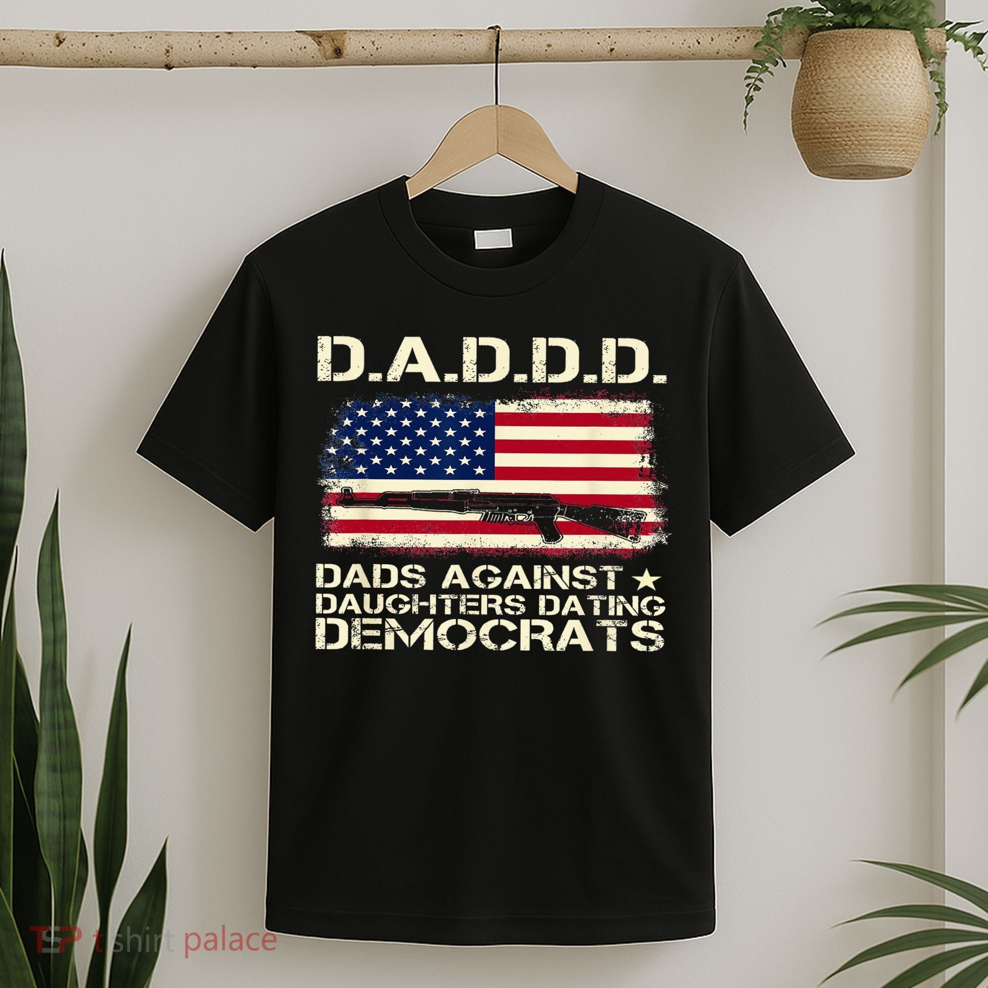 DADDD Dads Against Daughter Dating Democrats Father's Day T-Shirt