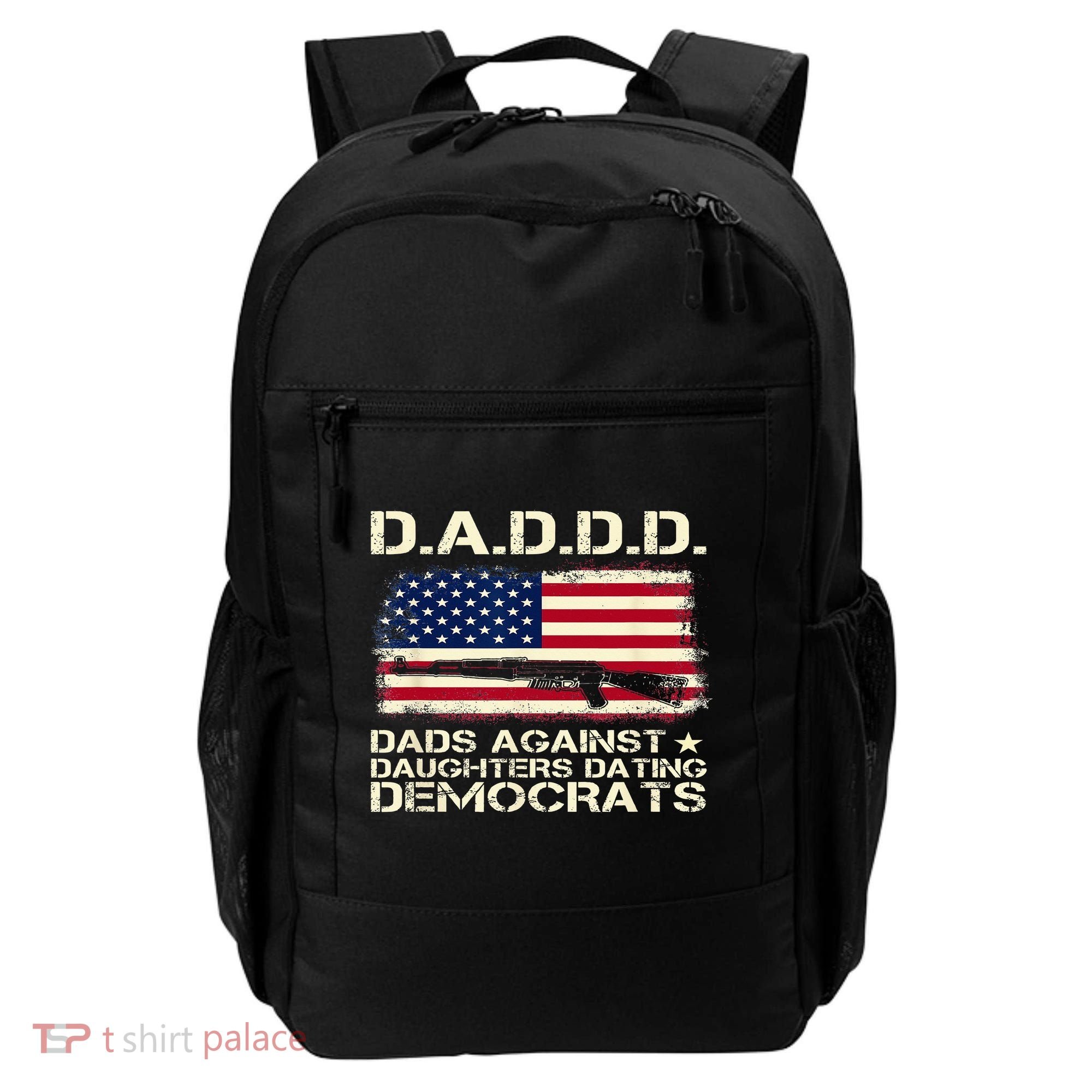 DADDD Dads Against Daughter Dating Democrats Father's Day Backpack
