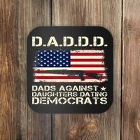 DADDD Dads Against Daughter Dating Democrats Father's Day Coaster thumb 0