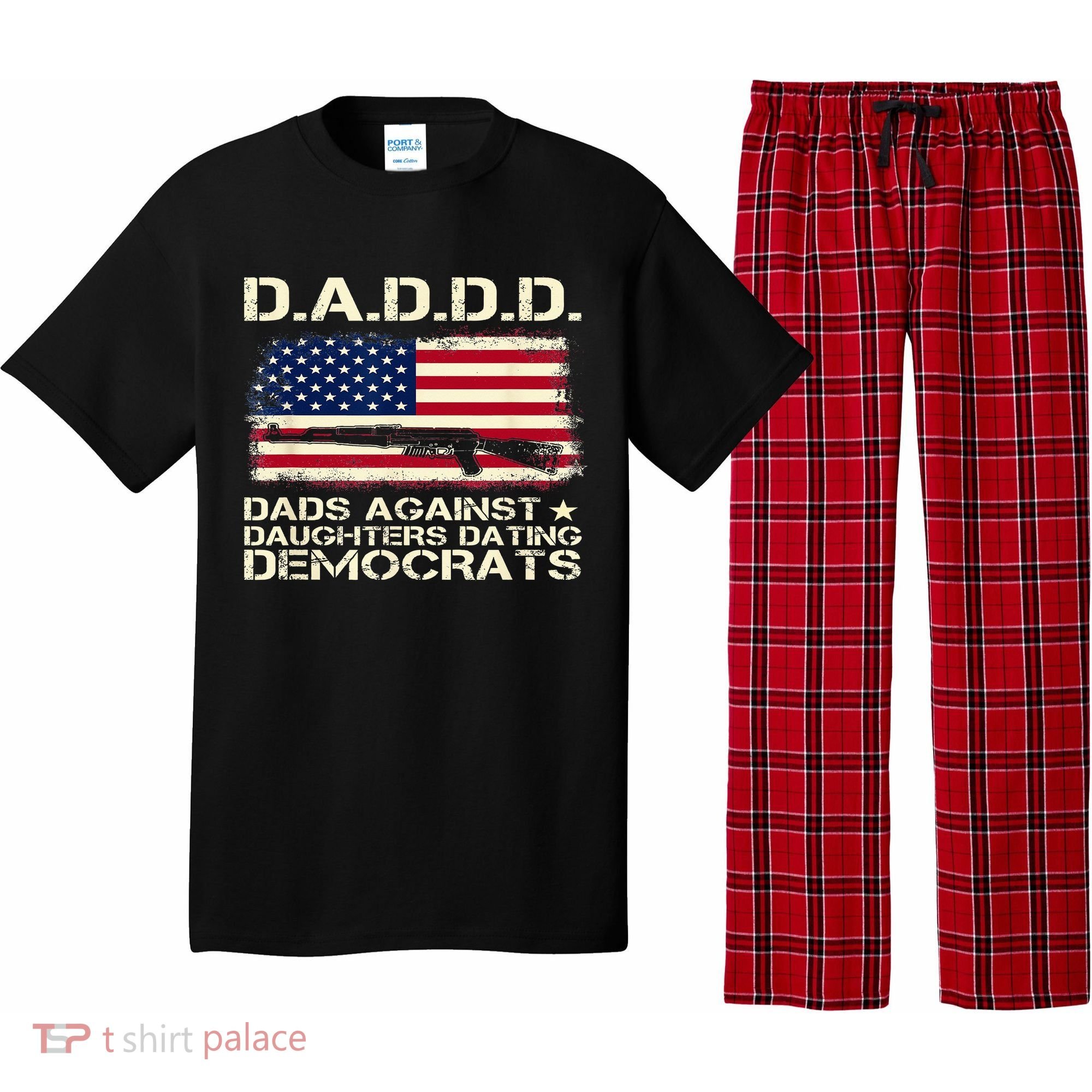 DADDD Dads Against Daughter Dating Democrats Father's Day Pajama Set