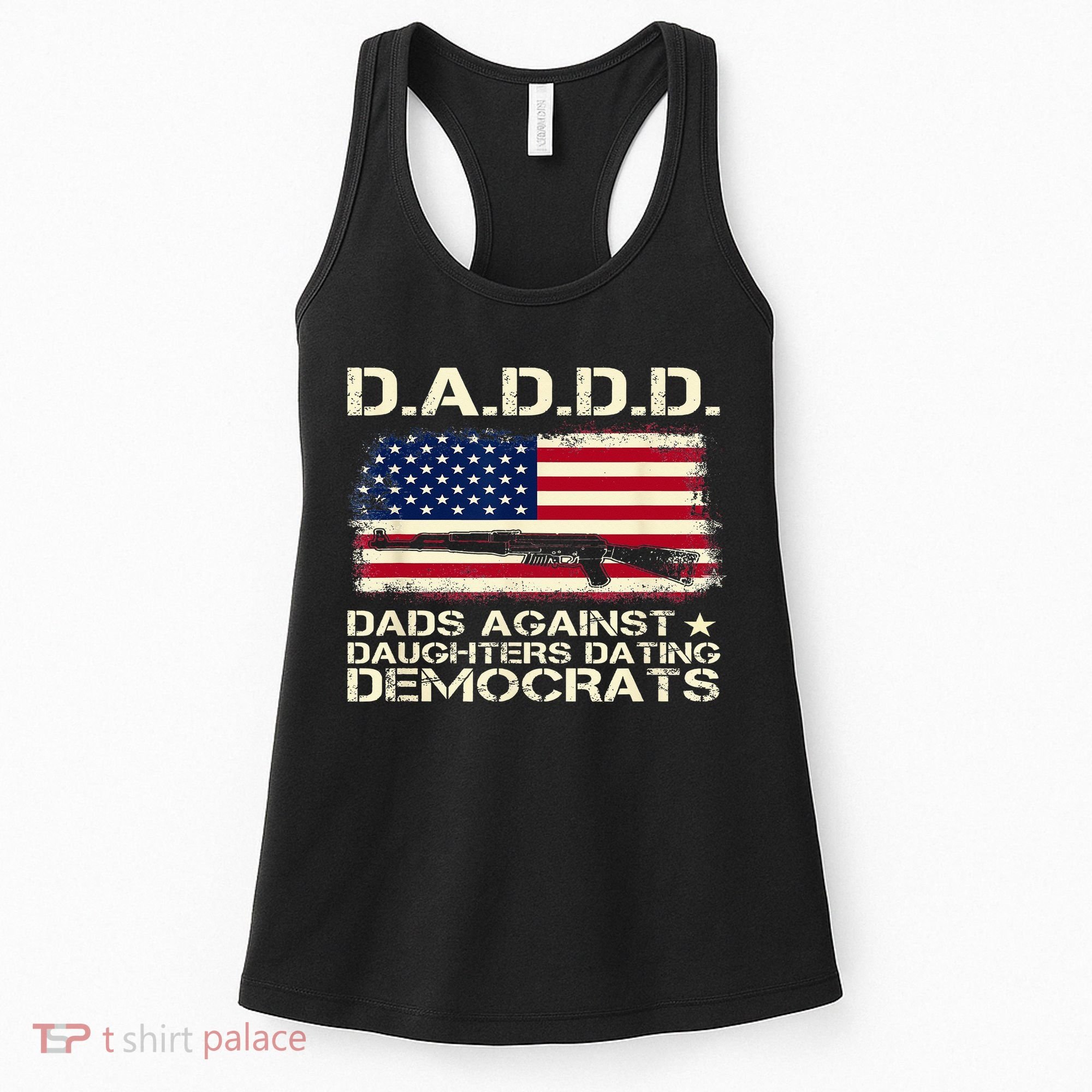DADDD Dads Against Daughter Dating Democrats Father's Day Women's Tank Top