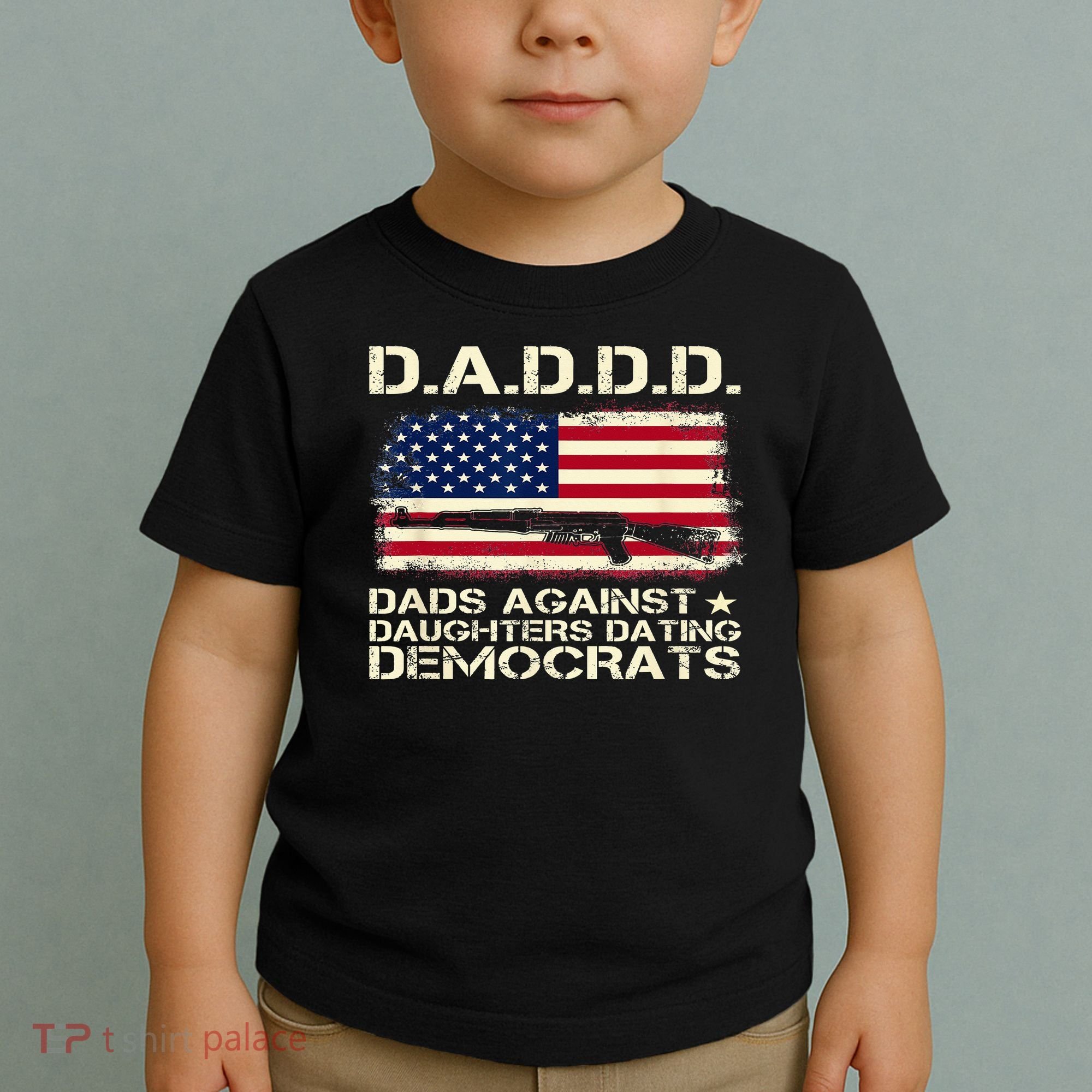 DADDD Dads Against Daughter Dating Democrats Father's Day Toddler T-Shirt