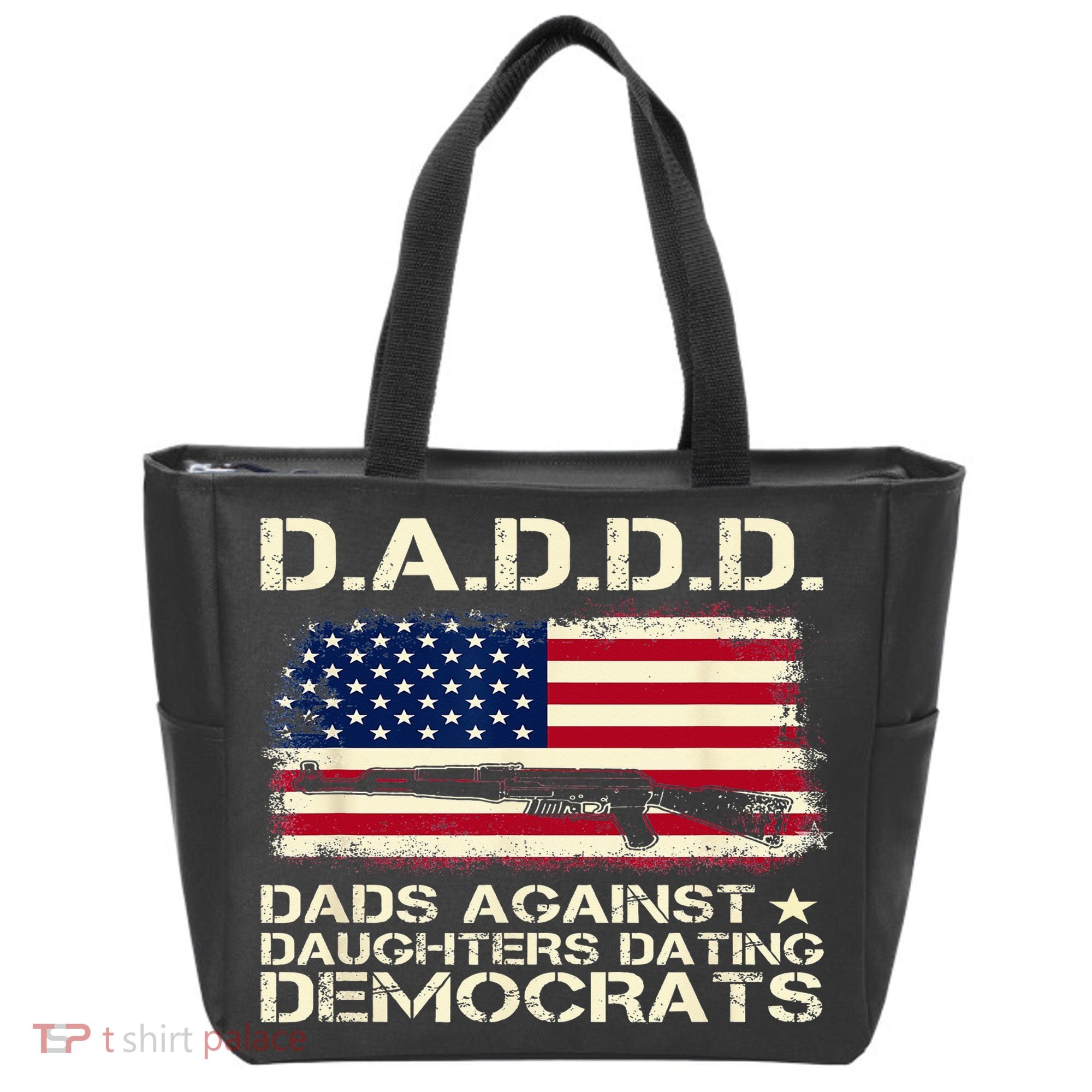 DADDD Dads Against Daughter Dating Democrats Father's Day Tote Bag