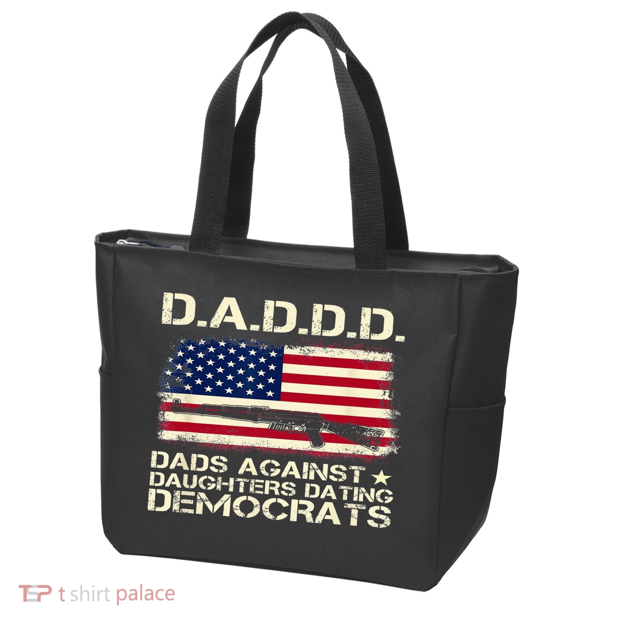 DADDD Dads Against Daughter Dating Democrats Father's Day Tote Bag