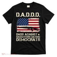 DADDD Dads Against Daughter Dating Democrats Father's Day T-Shirt thumb 0