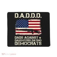 DADDD Dads Against Daughter Dating Democrats Father's Day Mousepad thumb 0