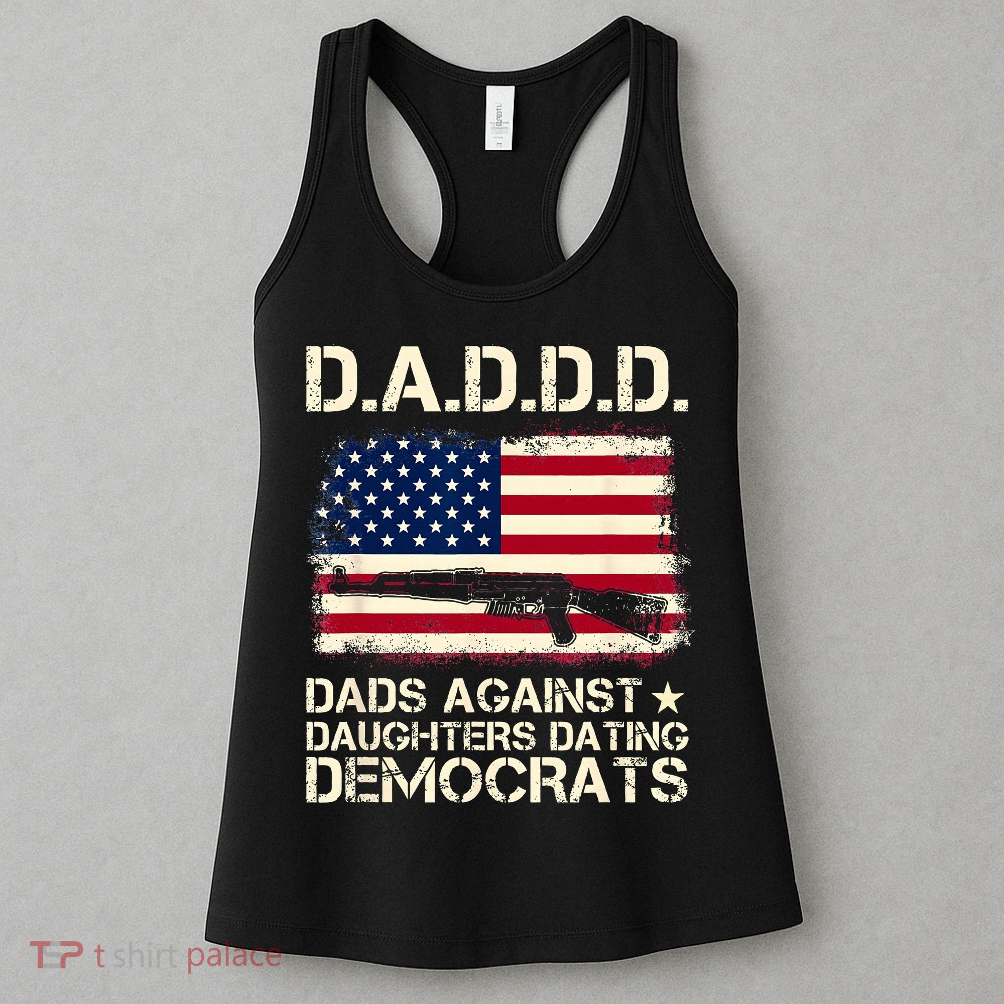 DADDD Dads Against Daughter Dating Democrats Father's Day Women's Tank Top