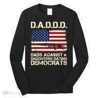 DADDD Dads Against Daughter Dating Democrats Fathers Day Long Sleeve Shirt thumb 0