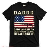 DADDD Dads Against Daughter Dating Democrats Fathers Day T-Shirt thumb 0