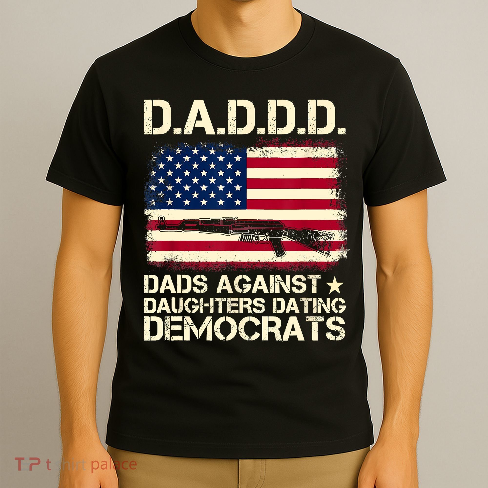 DADDD Dads Against Daughter Dating Democrats Fathers Day T-Shirt