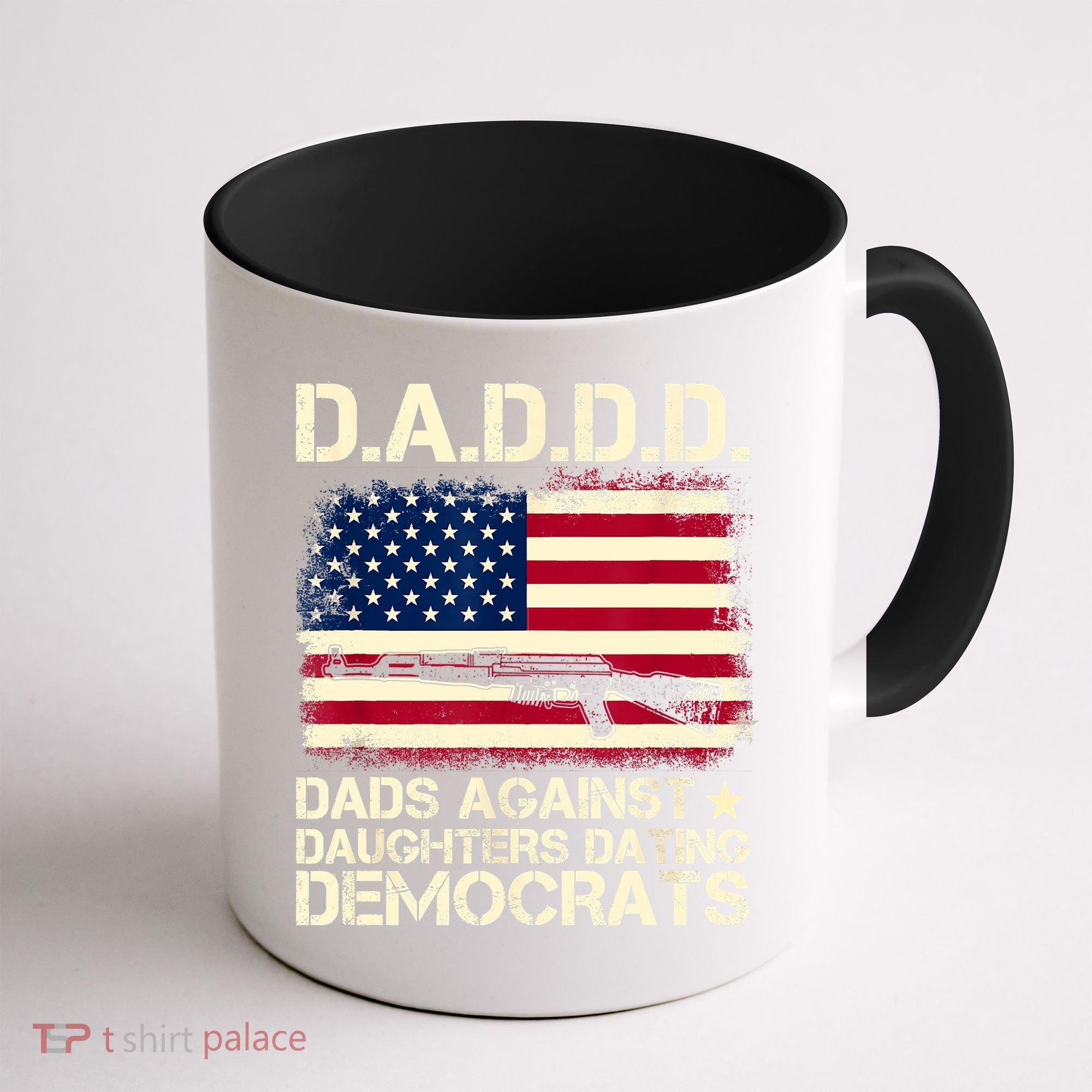 DADDD Dads Against Daughter Dating Democrats Fathers Day Coffee Mug